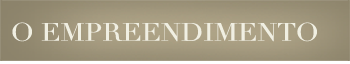 O Empreendimento